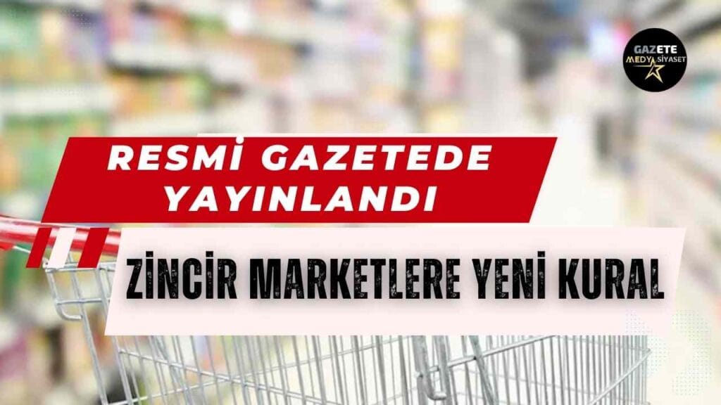 Zincir marketlere yeni kural