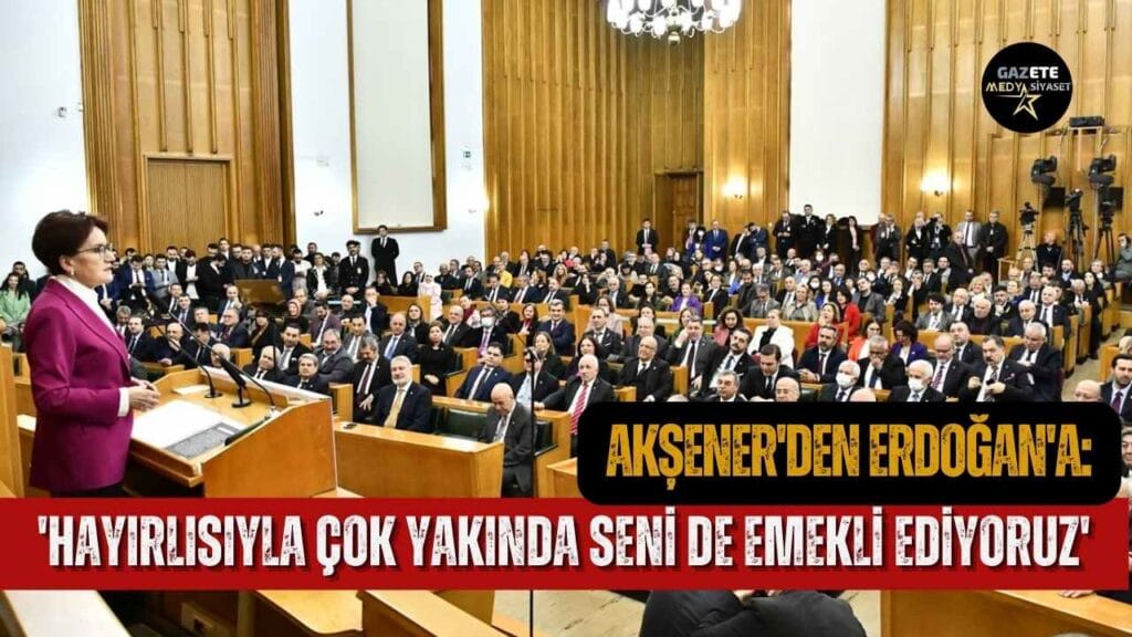 İYİ Parti Lideri Akşener partisinin TBMM grup toplantısında konuştu
