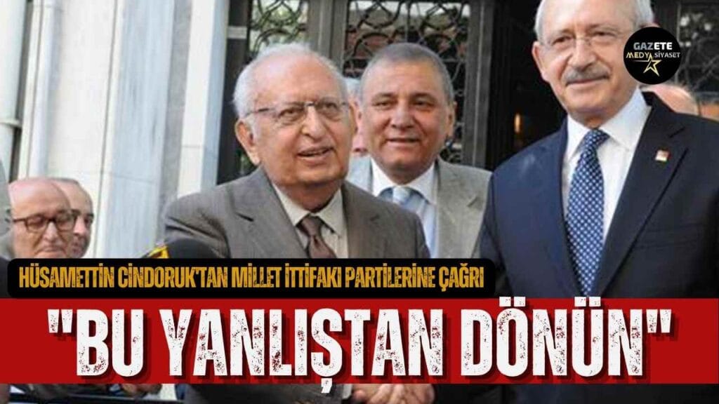 TBMM Eski Başkanı,Milli Merkez Başkanı Cindoruk’tan Millet İttifakına Çağrı