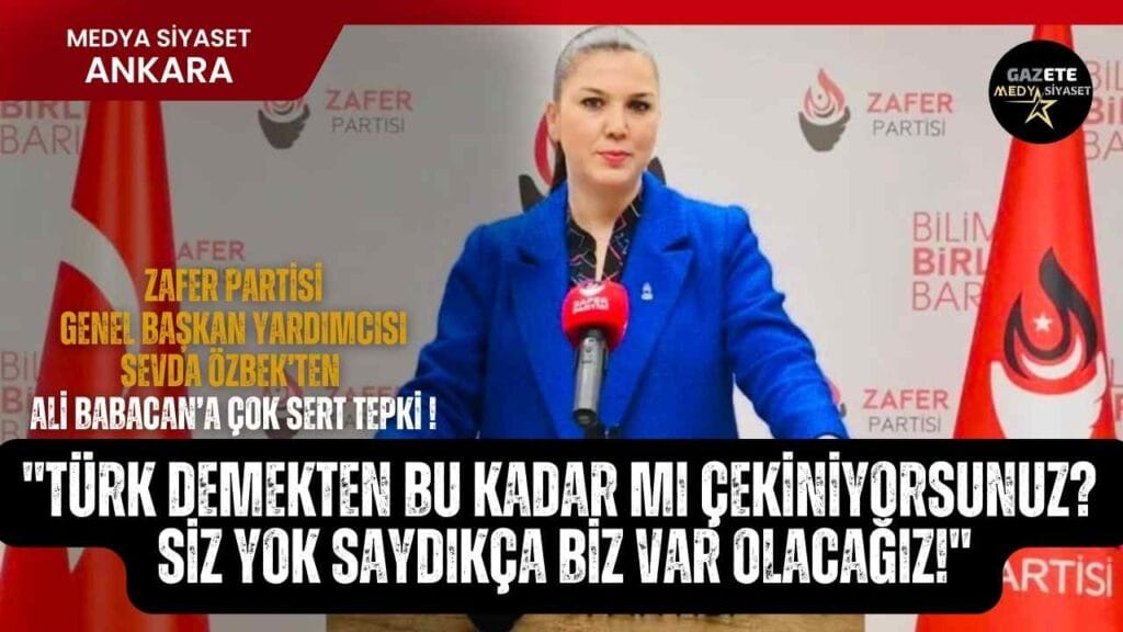 Zafer Partisi Genel Başkan Yardımcısı Sevda Özbek’ten Ali Babacan’a çok sert tepki !
