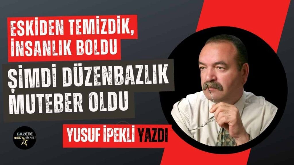 Bugün(lerde) bile! | Yusuf İpekli Yazdı