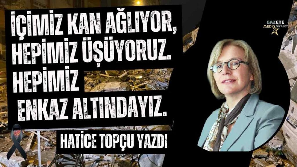 Hepimiz Enkaz Altındayız