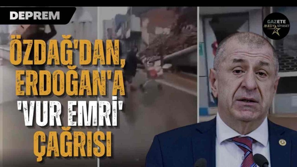 Ümit Özdağ’dan, Cumhurbaşkanı Erdoğan’a ‘vur emri’ çağrısı