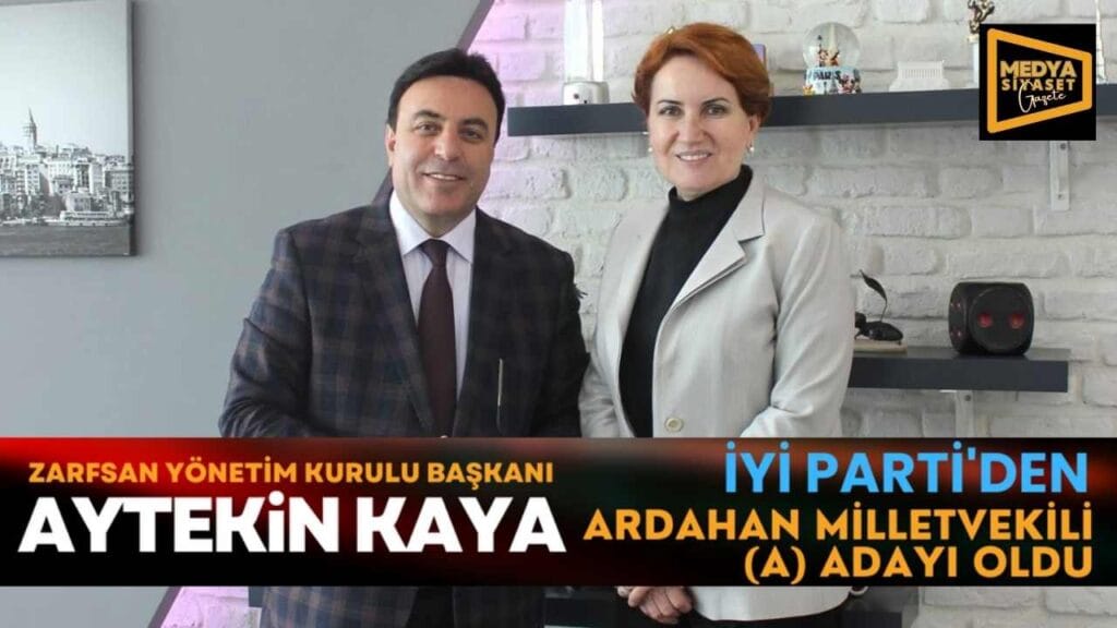 Ardahan’lı İş İnsanı Aytekin Kaya İYİ Parti’den Ardahan Milletvekili olmak için başvuru yaptı