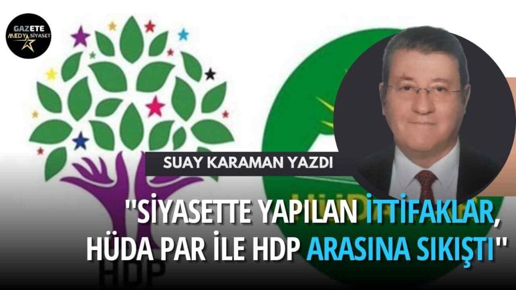 HÜDA PAR – HDP | Suay Karaman Yazdı