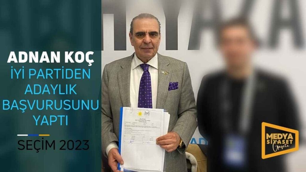 İş İnsanı ve Siyasetçi Adnan Koç  İzmir 1.Bölgeden İYİ Parti milletvekili adaylığı başvurusunu yaptı