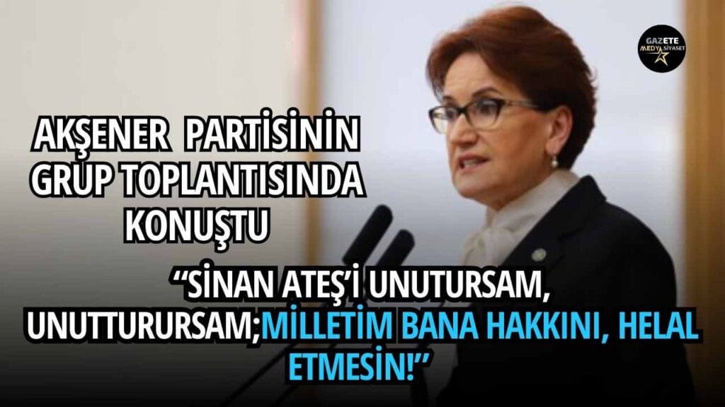 Meral Akşener : Erdoğan’ın seçim beyannamesinde artık; Özerklik ve federasyon var