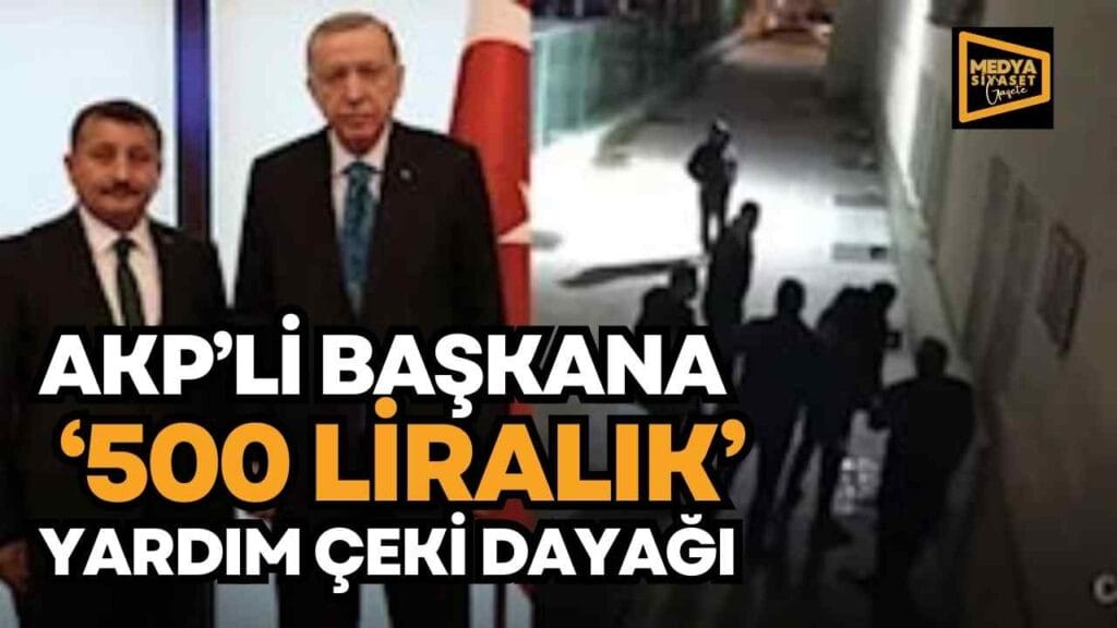 AKP’li başkana ‘500 liralık yardım çeki’ dayağı
