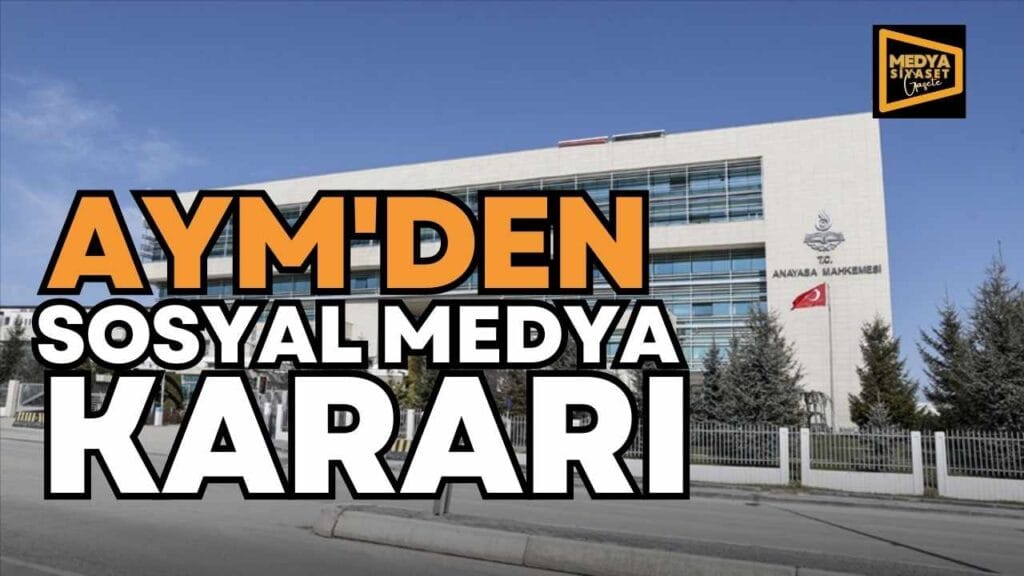 Anayasa Mahkemesinden Sosyal Medya Kararı