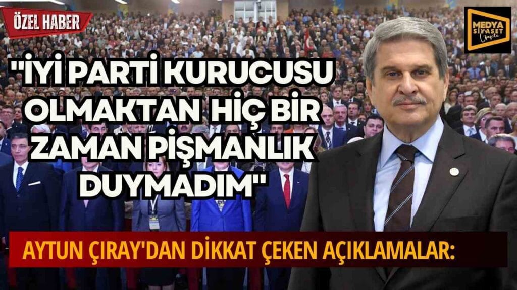 Aytun Çıray’dan Medya Siyaset’e Özel Açıklamalar