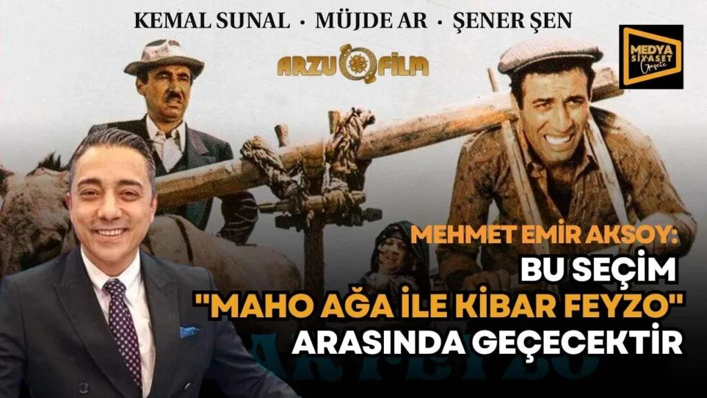 Bu seçim “Maho ağa ile Kibar Feyzo” arasında geçecektir