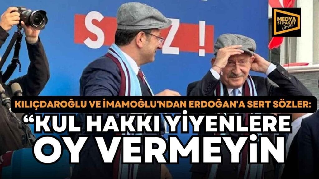 Kılıçdaroğlu ve İmamoğlu Trabzon’da