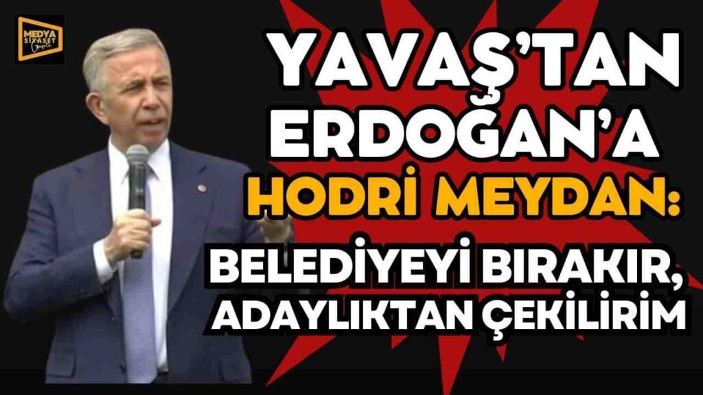 Mansur Yavaş’tan Erdoğan’a hodri meydan