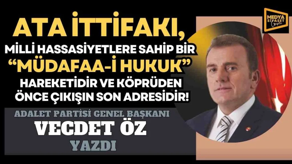 Tarihi ve son uyarı | Adalet Partisi Genel Başkanı Dr. Vecdet Öz yazdı