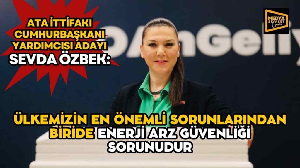 Ata İttifakı Cumhurbaşkanı Yardımcısı Adayı Sevda Özbek’ten dikkat çeken açıklama