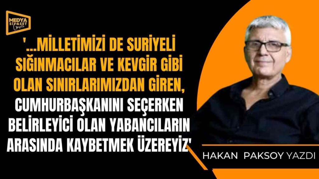 Seçimde kaybettiklerimiz! | Hakan Paksoy Yazdı