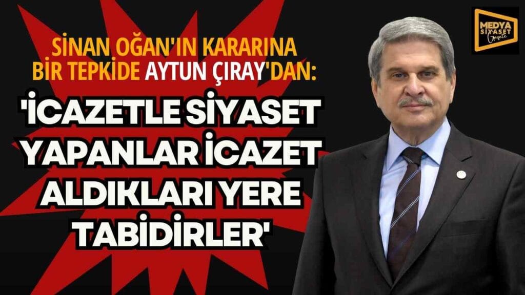 Sinan Oğan’a bir tepkide Aytun Çıray’dan