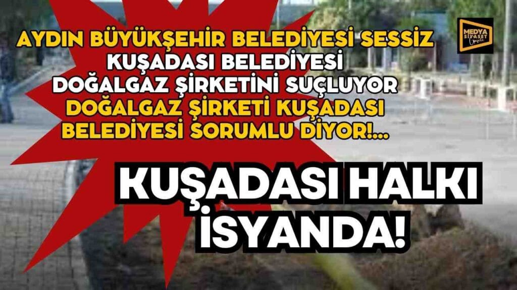 Turizm Cenneti Kuşadası’nda rezalet.Şehir köstebek yuvasına döndü.Yöneticiler birbirini suçluyor