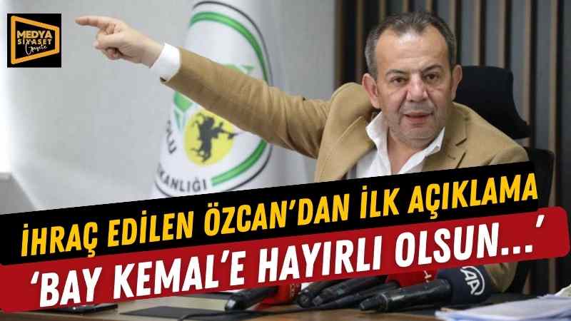 İhraç edilen Tanju Özcan’dan ilk açıklama: ‘Bay Kemal’e hayırlı olsun…’