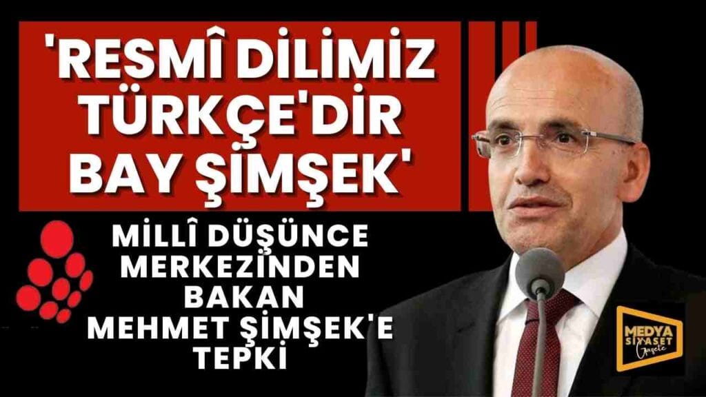 Millî Düşünce Merkezinden Hazine ve Maliye Bakanı Mehmet Şimşek’e Tepki