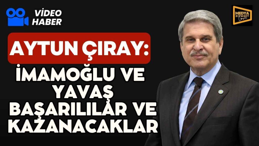 Aytun Çıray: Yerel seçimde liderler oylanmayacak…
