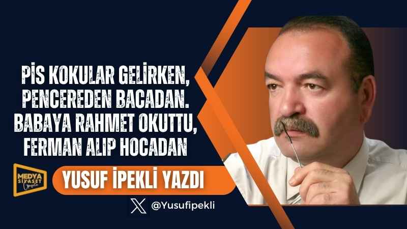 Dar ağılın davarı (*, **) | Yusuf İpekli Yazdı