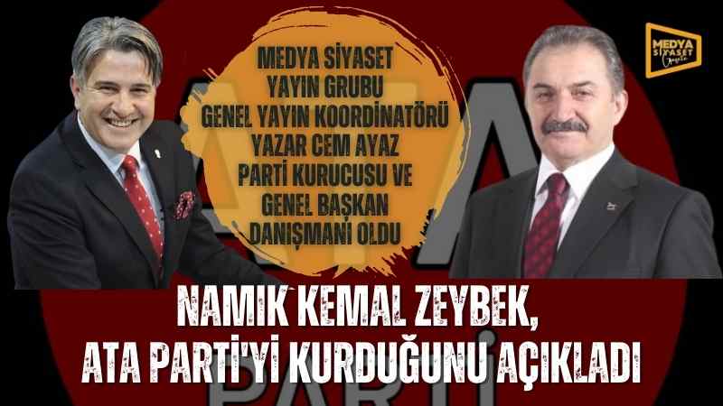 Eski Bakanlardan Namık Kemal Zeybek ‘ATA Partiyi’ Kurdu