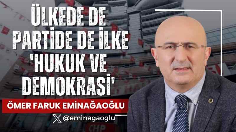 Ülkede de partide de ilke ‘hukuk ve demokrasi’