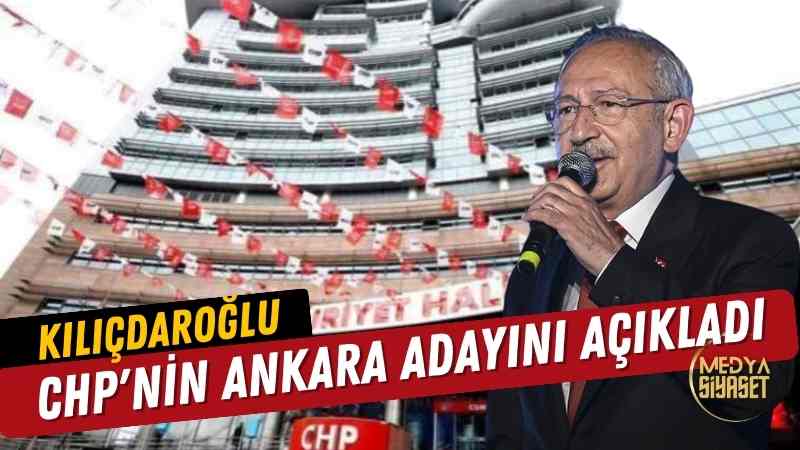 Kemal Kılıçdaroğlu, CHP’nin Ankara Büyükşehir Belediye Başkan adayını açıkladı