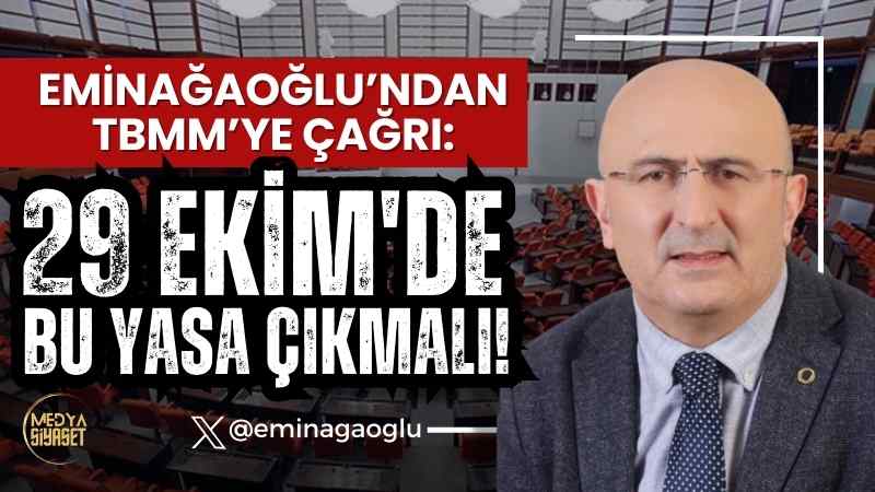 Ömer Faruk Eminağaoğlu: Cumhuriyetin 100 üncü yıl kutlamaları için yasa çıkarılmalı