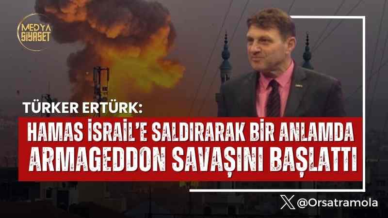 Türker Ertürk : Yoksa bu saldırı Ortadoğu’nun 11 Eylül’ü mü?