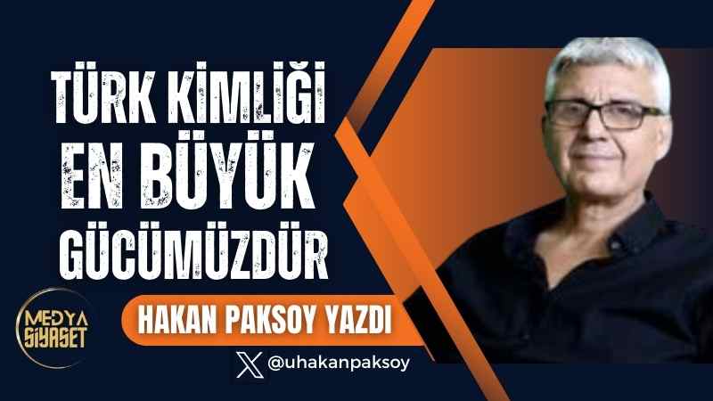Türkler ayağa kalkarsa | Hakan Paksoy Yazdı