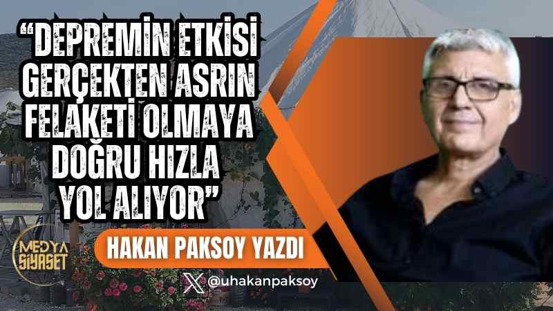 Unutulan deprem: Asrın felaketine doğru 2 | Hakan Paksoy Yazdı