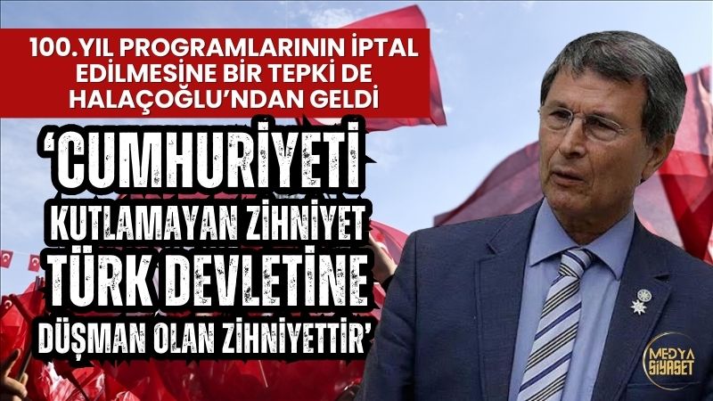 Yusuf Halaçoğlu: Cumhuriyeti kutlamayan zihniyet Türk Devletine düşman olan zihniyettir