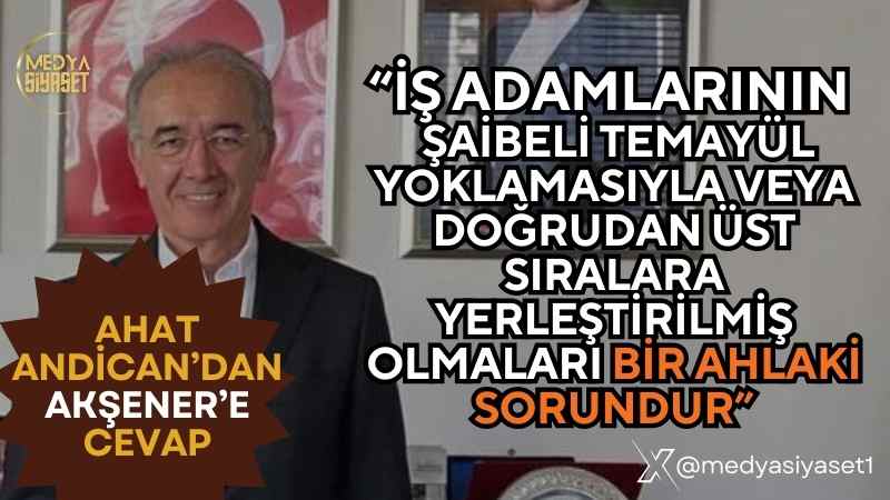 Ahat Andican’dan Akşener’e ‘liste pazarlığı’ yanıtı