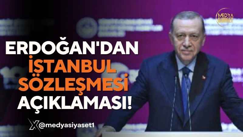Cumhurbaşkanı Erdoğan’dan İstanbul Sözleşmesi açıklaması!