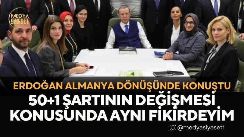 Cumhurbaşkanı Erdoğan’dan ‘yüzde 50+1’ çıkışı