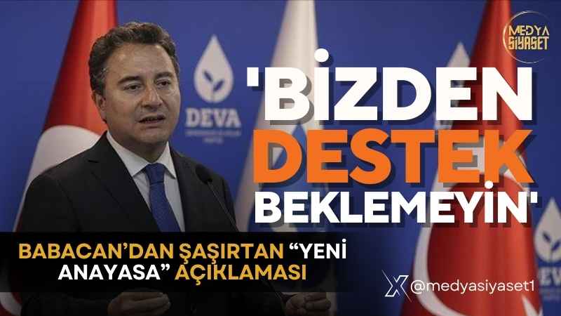 DEVA Partisi Genel Başkanı Ali Babacan’dan “Yeni Anayasa” Açıklaması