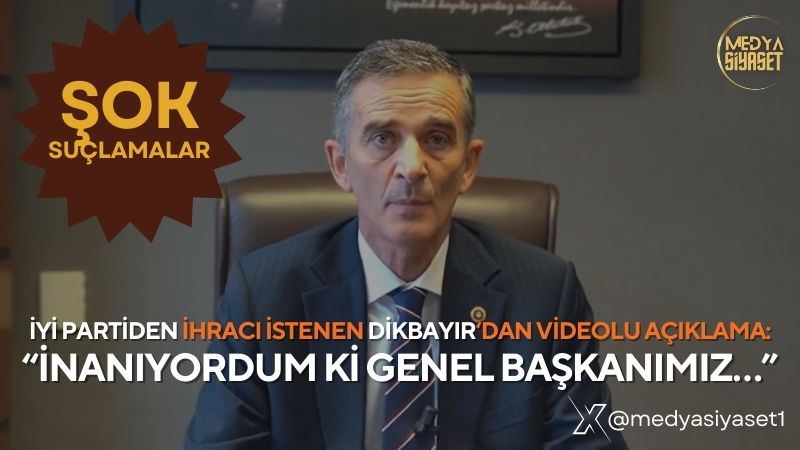 İYİ Partiden ihracı istenen Ümit Dikbayır’dan videolu açıklama