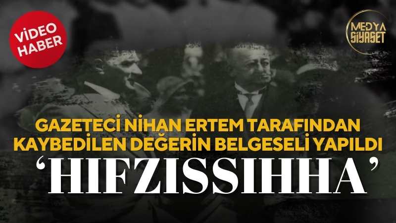 Kaybedilen Değerin Belgeseli “Hıfzıssıhha”