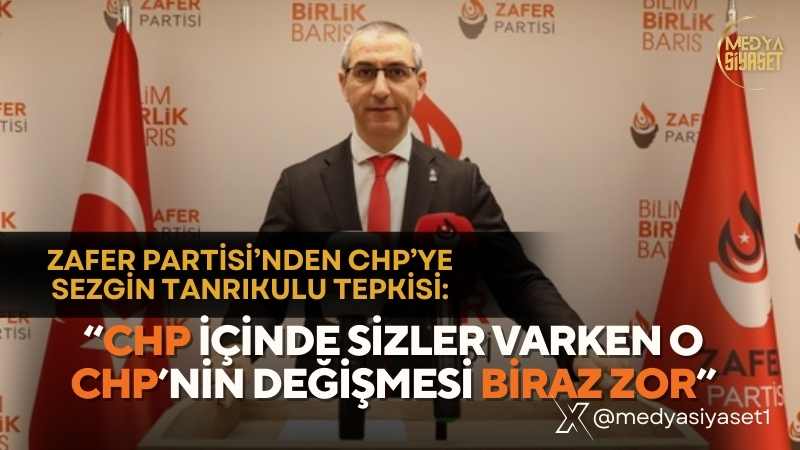 Zafer Partisinden CHP’ye Tanrıkulu tepkisi
