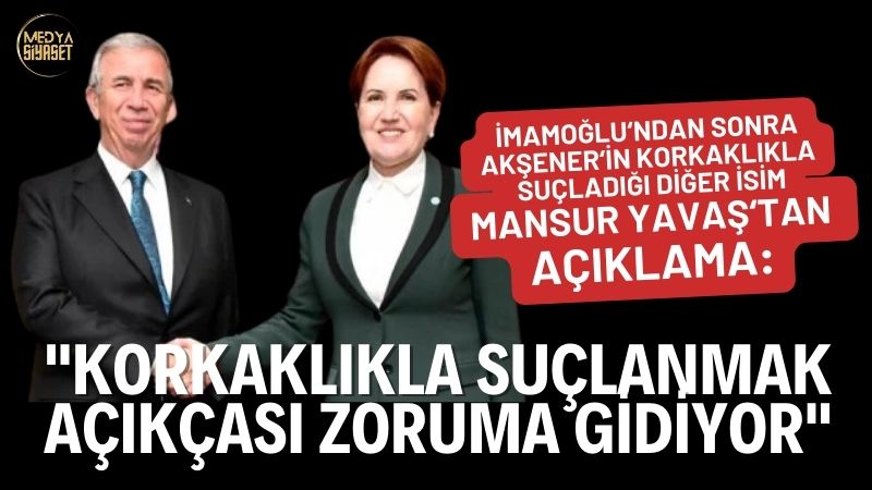Akşener tarafından korkaklıkla suçlanmıştı “Mansur Yavaş’tan ilk açıklama…”