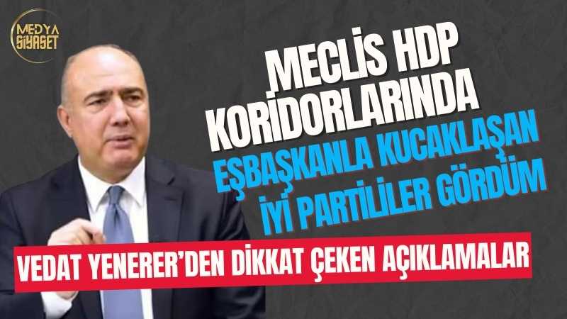 Gazeteci yazar Vedat Yenerer’den Medya Siyaset TV ekranlarında dikkat çeken “İYİ Parti” açıklamaları