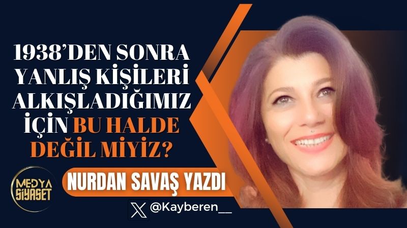 Neyi tartışıyoruz, neyi alkışlıyoruz sizce? | Nurdan Savaş Yazdı