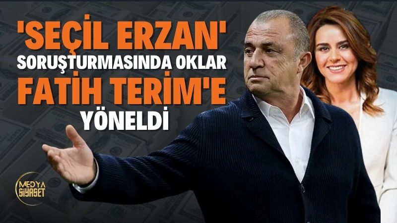 Seçil Erzan soruşturmasında dikkat çeken Fatih Terim kararı