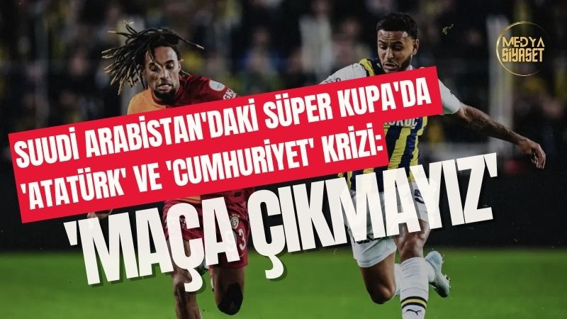 Siyasilerden Suudi Arabistan’a ‘Süper Kupa’ tepkisi