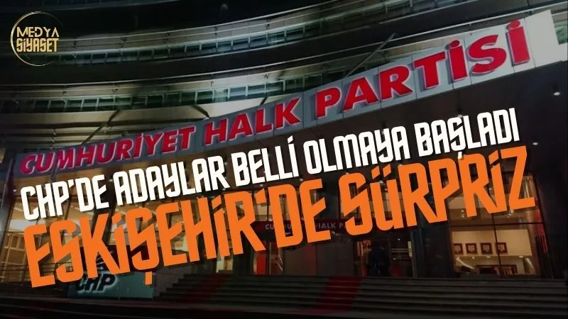 CHP Parti Meclisi toplandı: Adaylar netleşmeye başladı