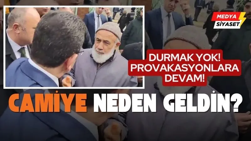 Ekrem İmamoğlu’na provokasyon: ‘Camiye neden geldin?’