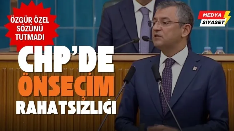 Özgür Özel sözünü tutmadı…CHP’de önseçim rahatsızlığı