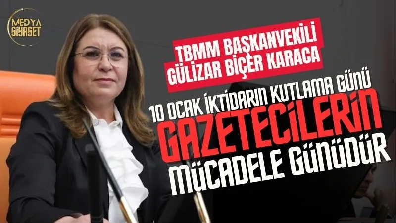 TBMM Başkanvekili ve CHP Milletvekili Gülizar Biçer Karaca’dan 10 Ocak Çalışan Gazeteciler Günü Açıklaması